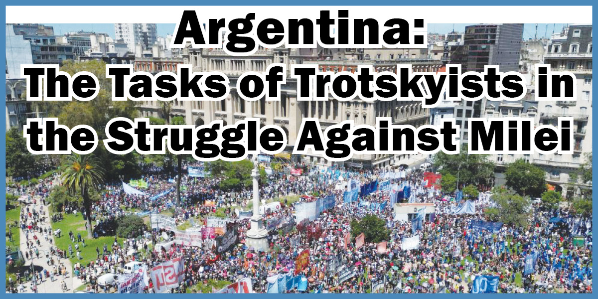 Argentina: The Tasks of Trotskyists in the Struggle Against Milei