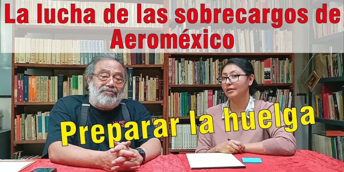 La lucha de las sobrecargos de Aeroméxico—preparar la huelga