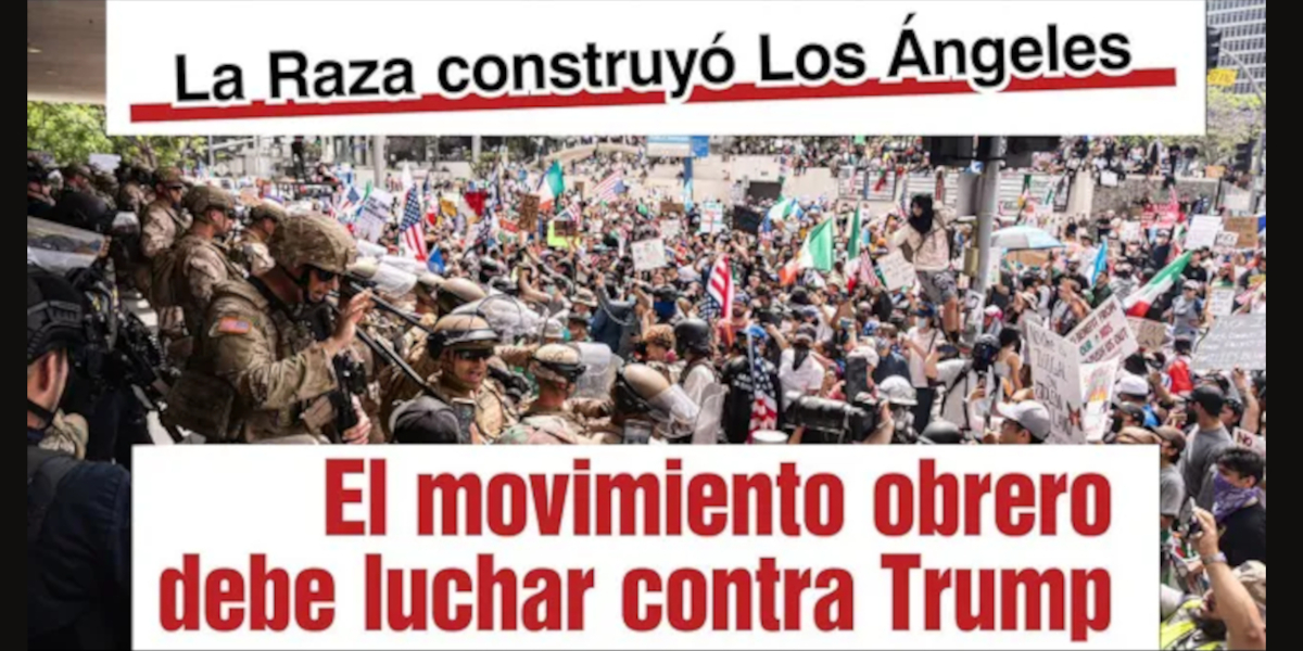La Raza construyó Los Ángeles: El movimiento obrero debe luchar contra Trump