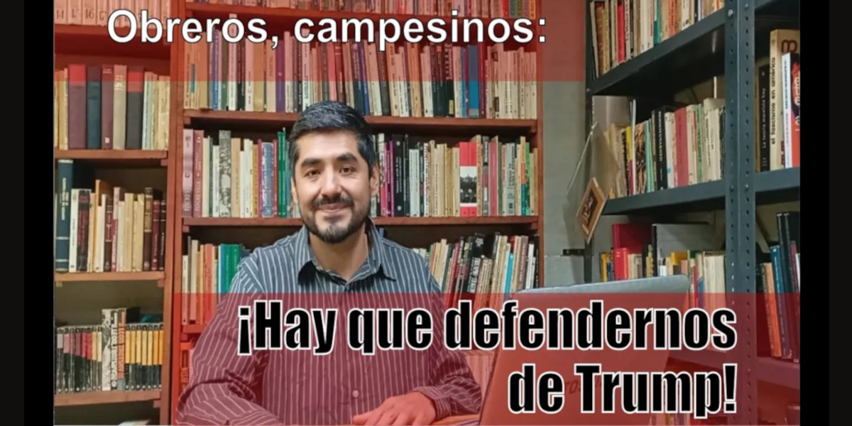 Obreros, campesinos: ¡Hay que defendernos de Trump!