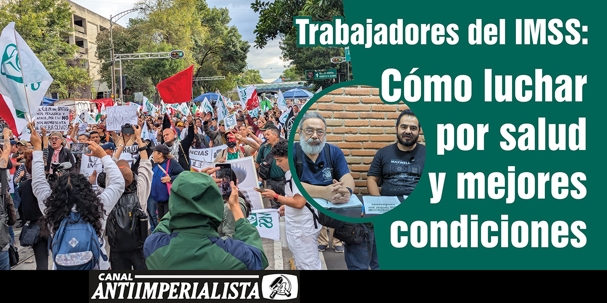 Trabajadores del IMSS: Cómo luchar por salud y mejores condiciones