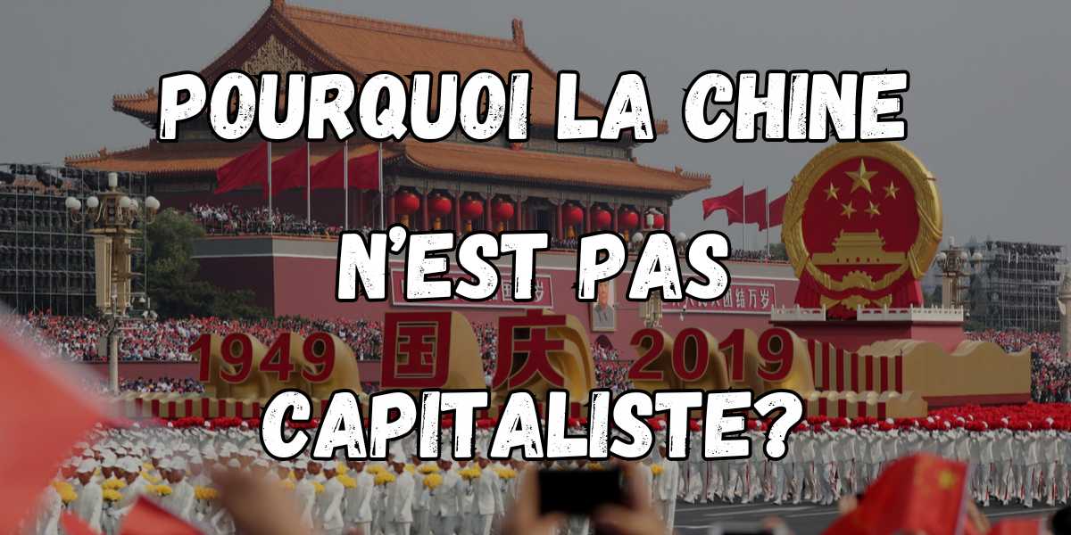 Pourquoi la Chine n'est pas capitaliste?