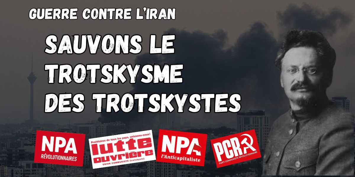 Guerre contre l’Iran: Sauvons le trotskysme des trotskystes