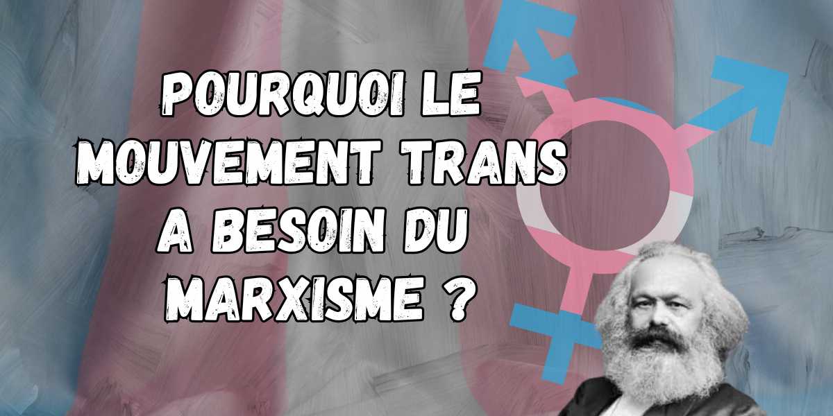 Pourquoi le mouvement trans a besoin du marxisme ?