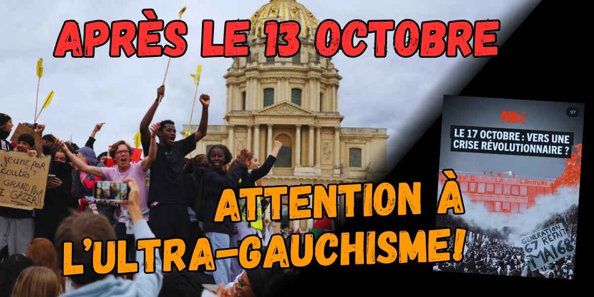 Après le 13 octobre - Attention à l'ultra-gauchisme!