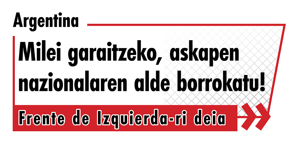 Milei garaitzeko, askapen nazionalaren alde borrokatu!