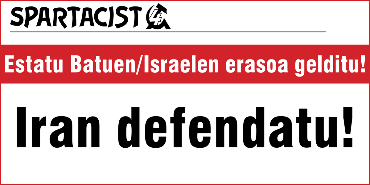 Estatu Batuen/Israelen erasoa gelditu! – Iran defendatu!
