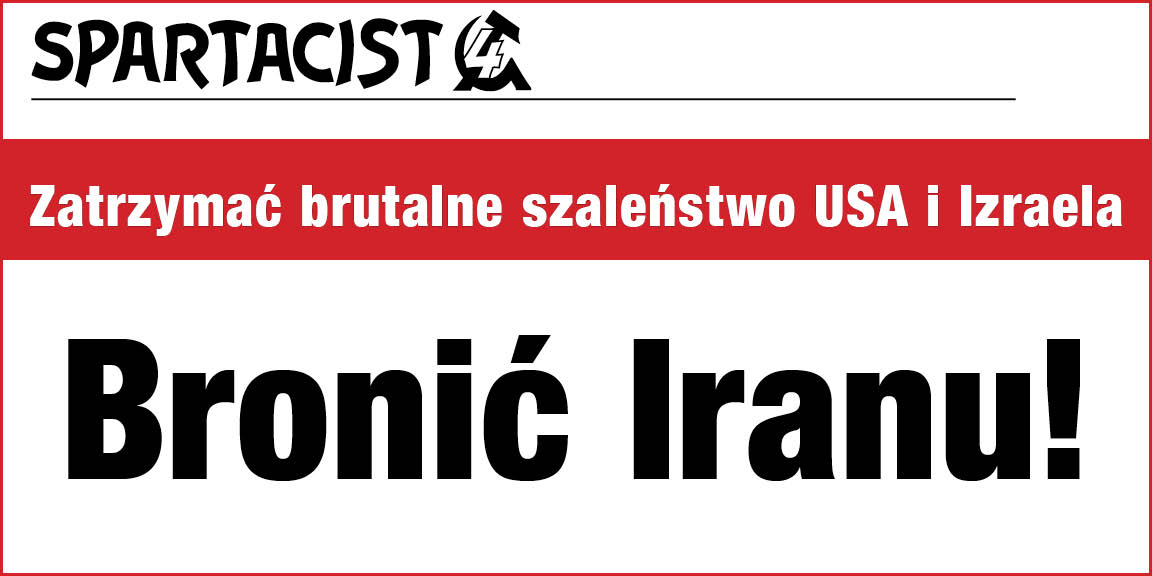 Zatrzymać brutalne szaleństwo USA i Izraela – Bronić Iranu!