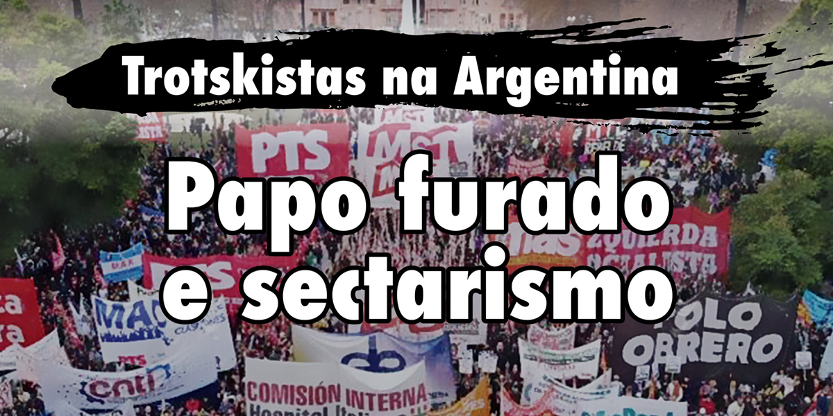 Trotskistas na Argentina | Papo furado e sectarismo  |  2 de novembro de 2024