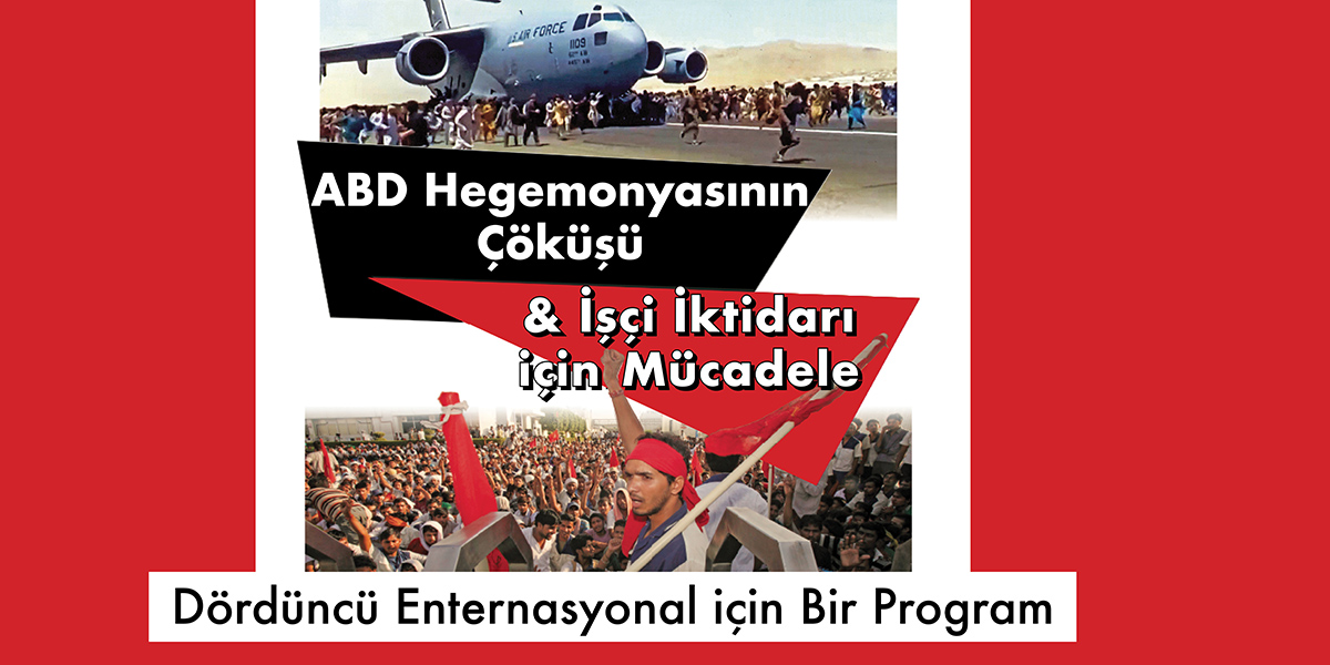 ABD Hegemonyasının Çöküşü & İşçi İktidarı için Mücadele  |  10 Ağustos 2024