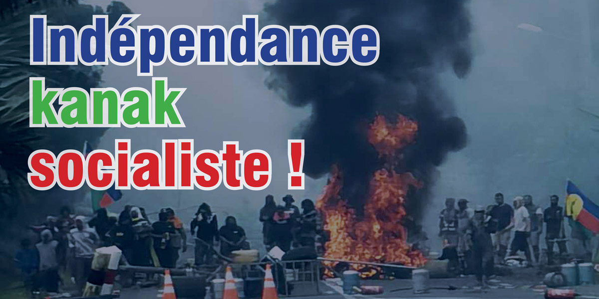 Indépendance kanak socialiste !