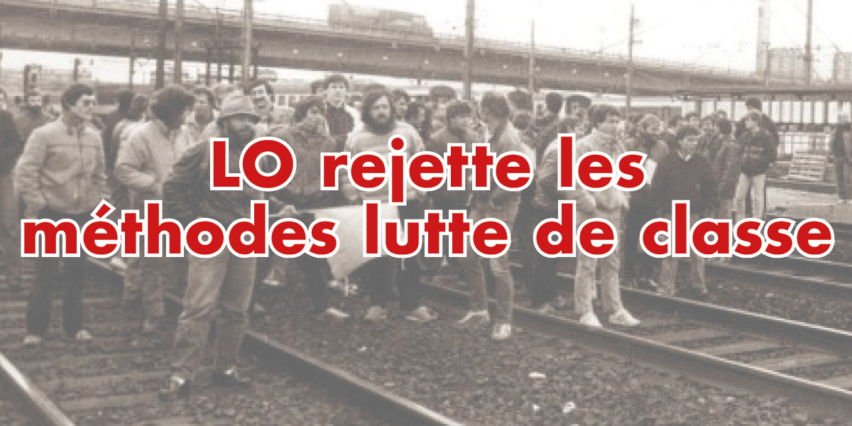 LO rejette les méthodes de lutte de classe