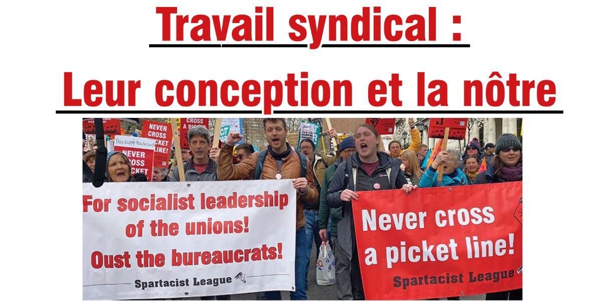 Travail syndical : Leur conception et la nôtre