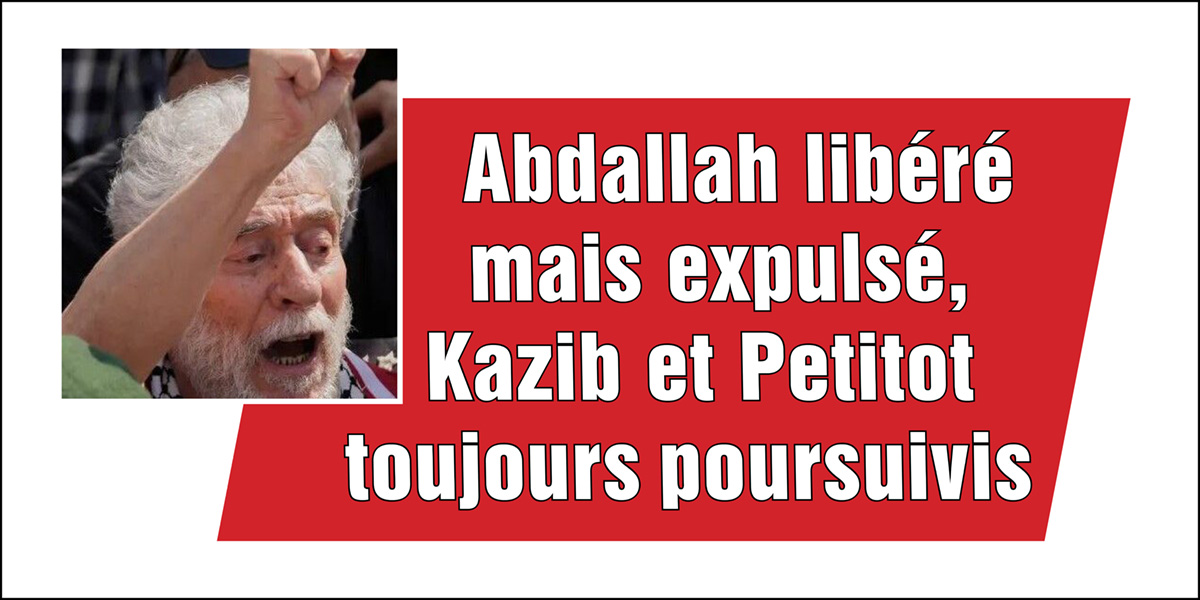 Abdallah libéré mais expulsé, Kazib et Petitot  toujours poursuivis