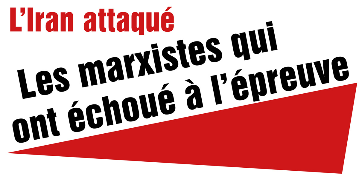 L’Iran attaqué | Les marxistes qui  ont échoué à l’épreuve
