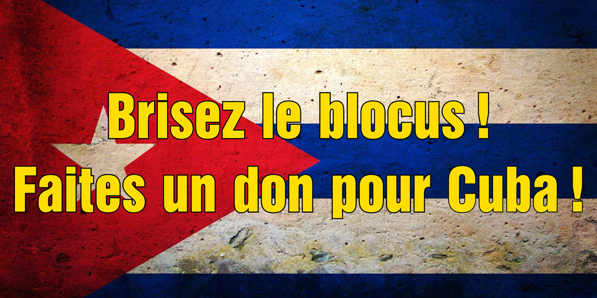 Brisez le blocus ! Faites un don pour Cuba !