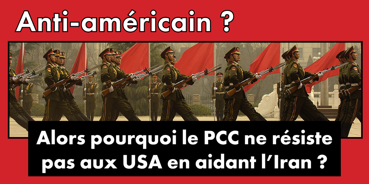 Anti-américain ? Alors pourquoi le PCC ne résiste pas aux USA en aidant l’Iran ?