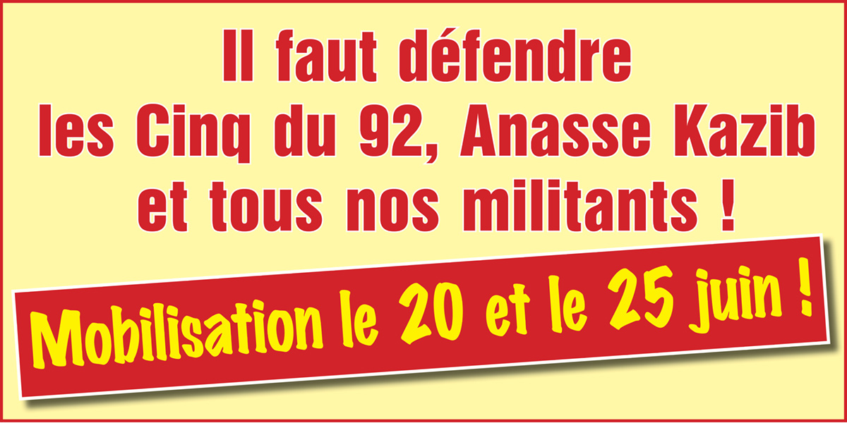 Il faut défendre les Cinq du 92, Anasse Kazib et tous nos militants ! Mobilisation le 20 et le 25 juin !