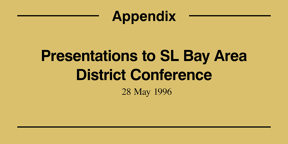 Presentations to SL Bay Area District Conference, 28 May 1996