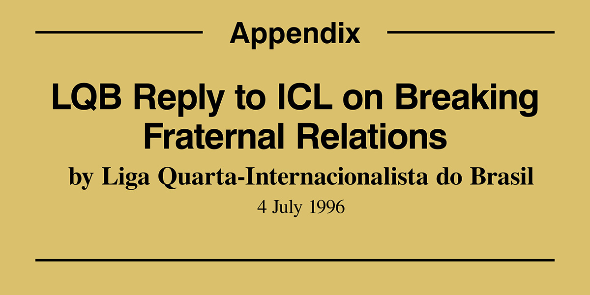 LQB Reply to ICL On Breaking Fraternal Relations, 4 July 1996