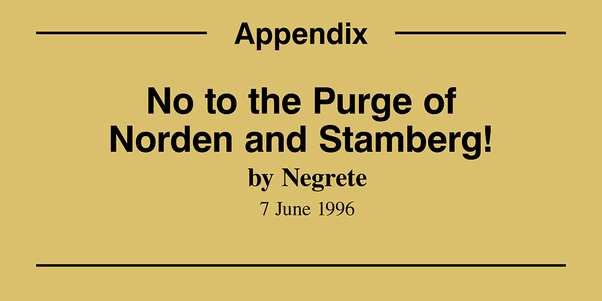 No to the Purge of Norden and Stamberg! 7 June 1996