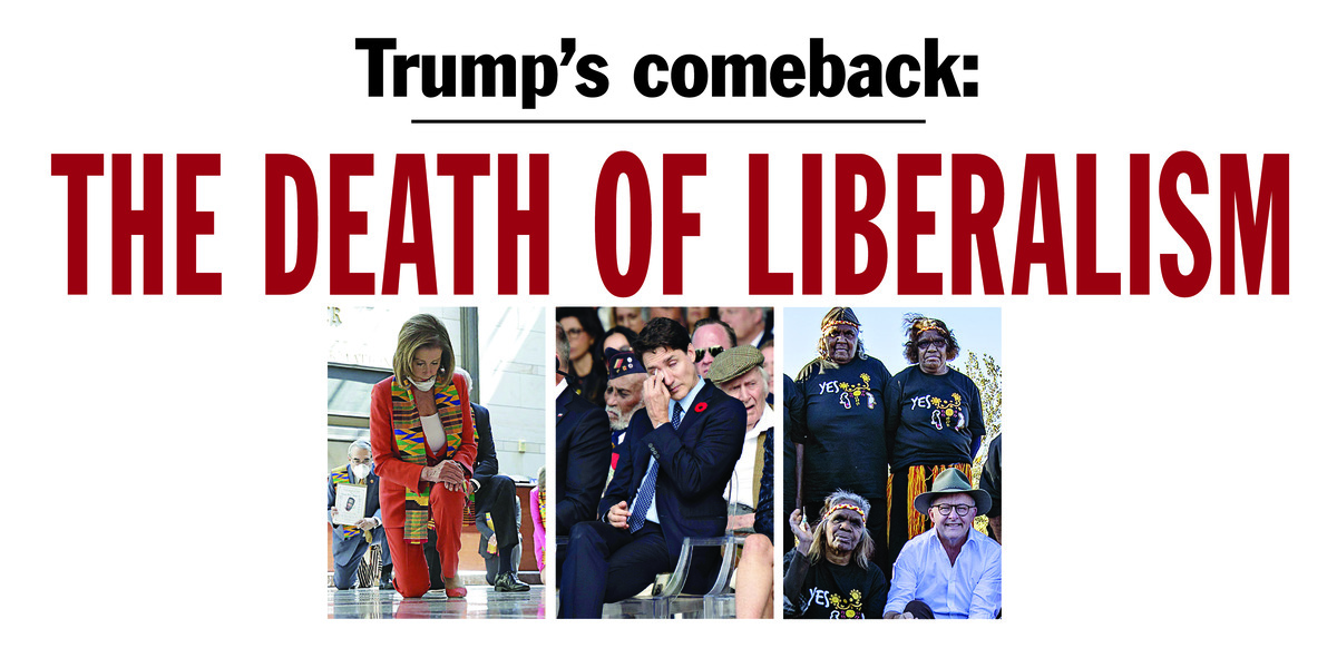 Trump’s comeback: THE DEATH OF LIBERALISM