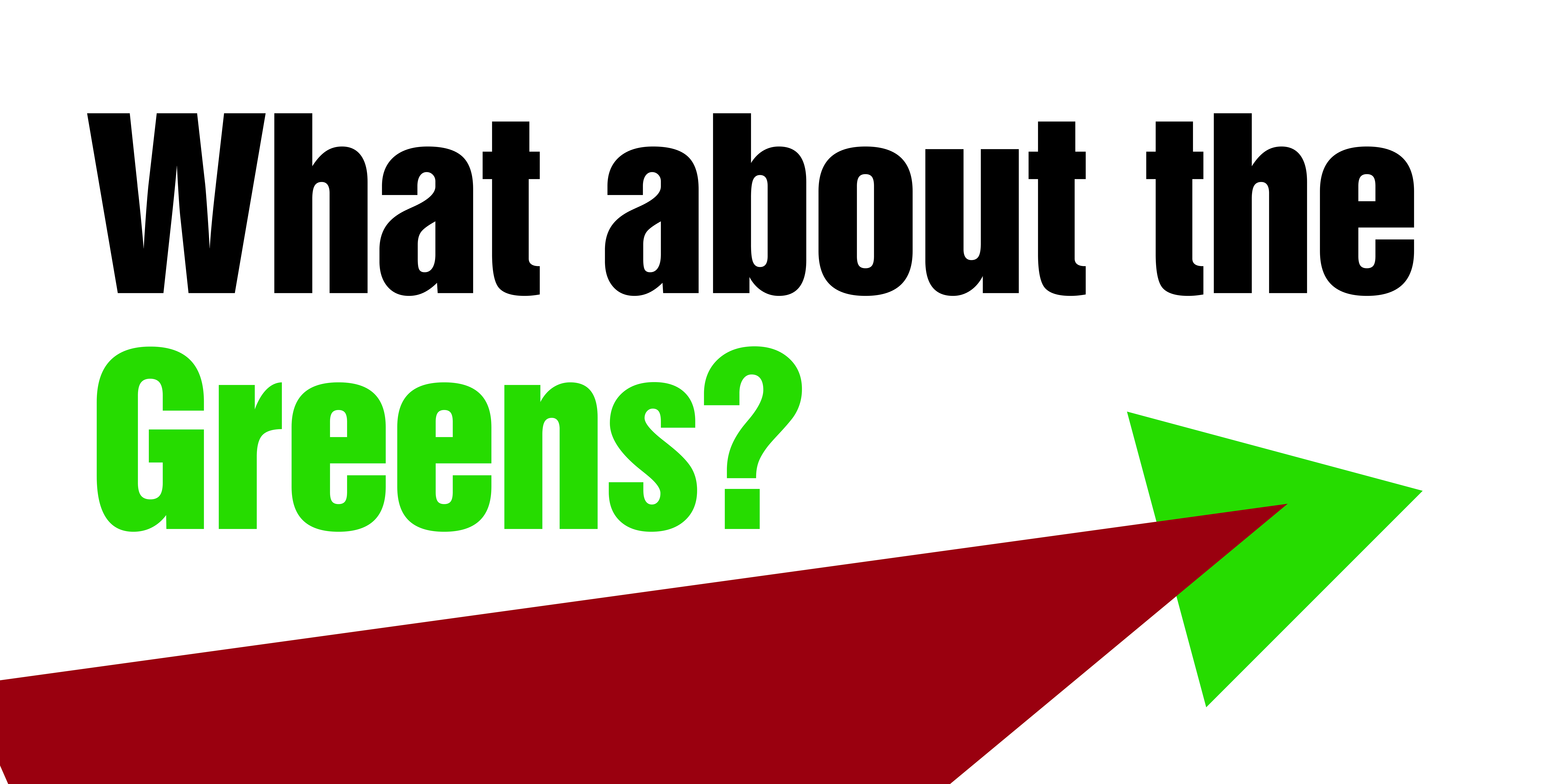 What about the Greens?
