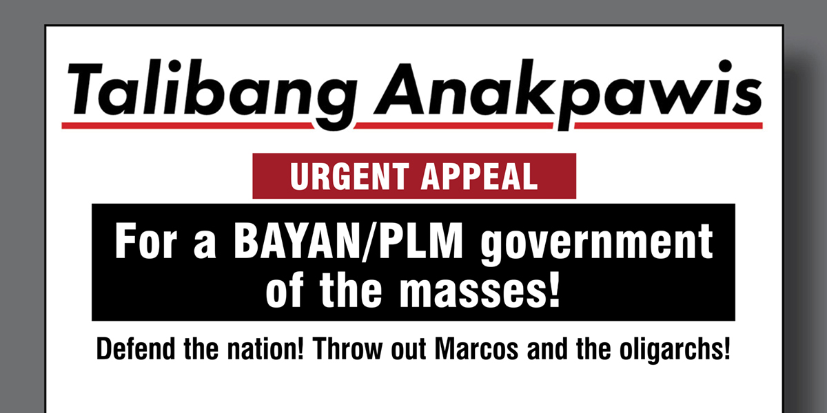 For a BAYAN/PLM government of the masses!