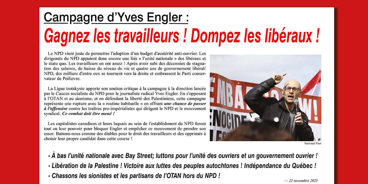 Campagne d’Yves Engler : Gagnez les travailleurs ! Dompez les libéraux !