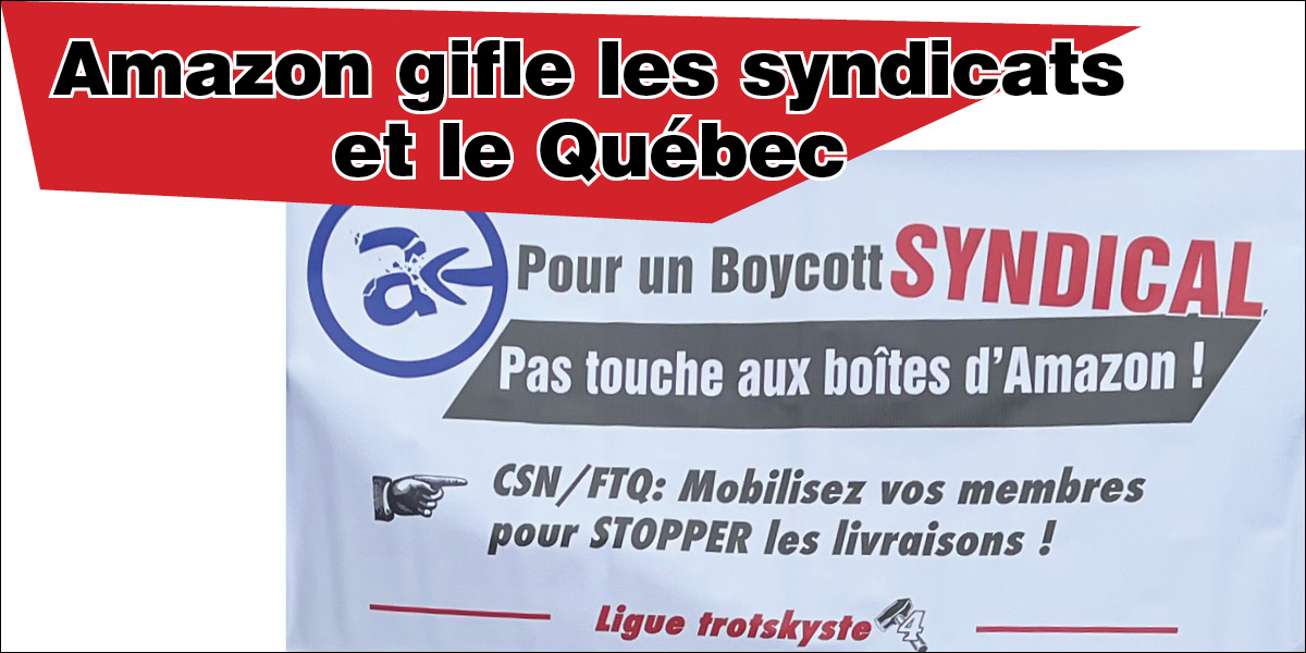 Amazon gifle les syndicats et le Québec