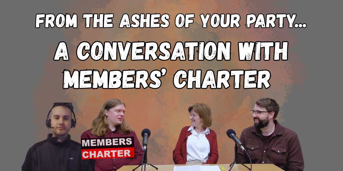 From the ashes of Your Party: A conversation with Members' Charter