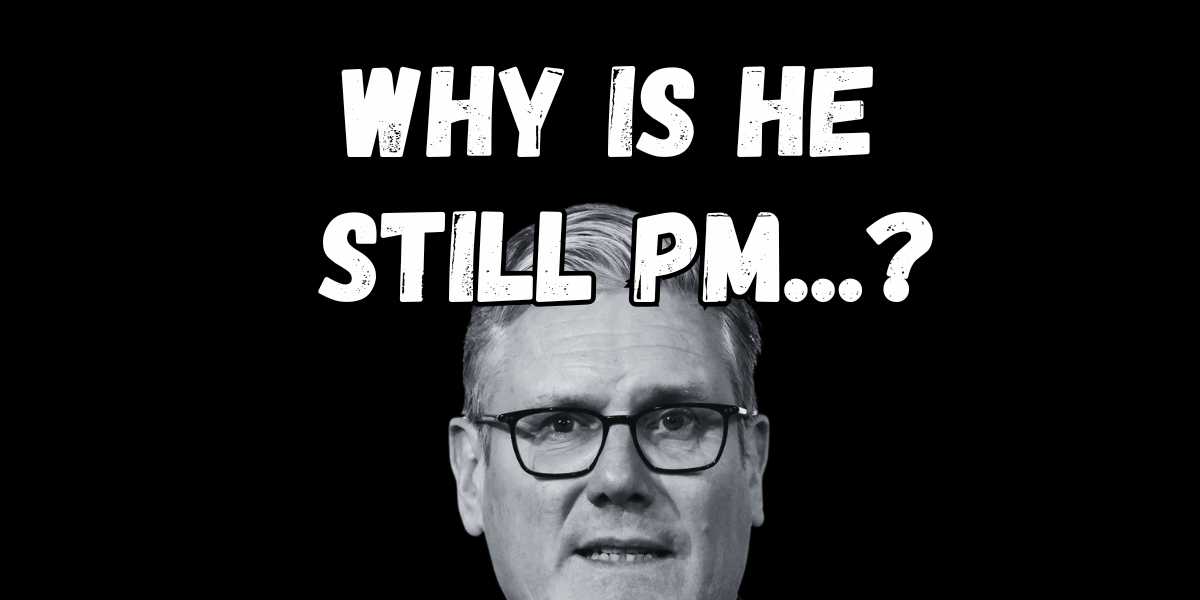 Keir Starmer: Why is he still PM??