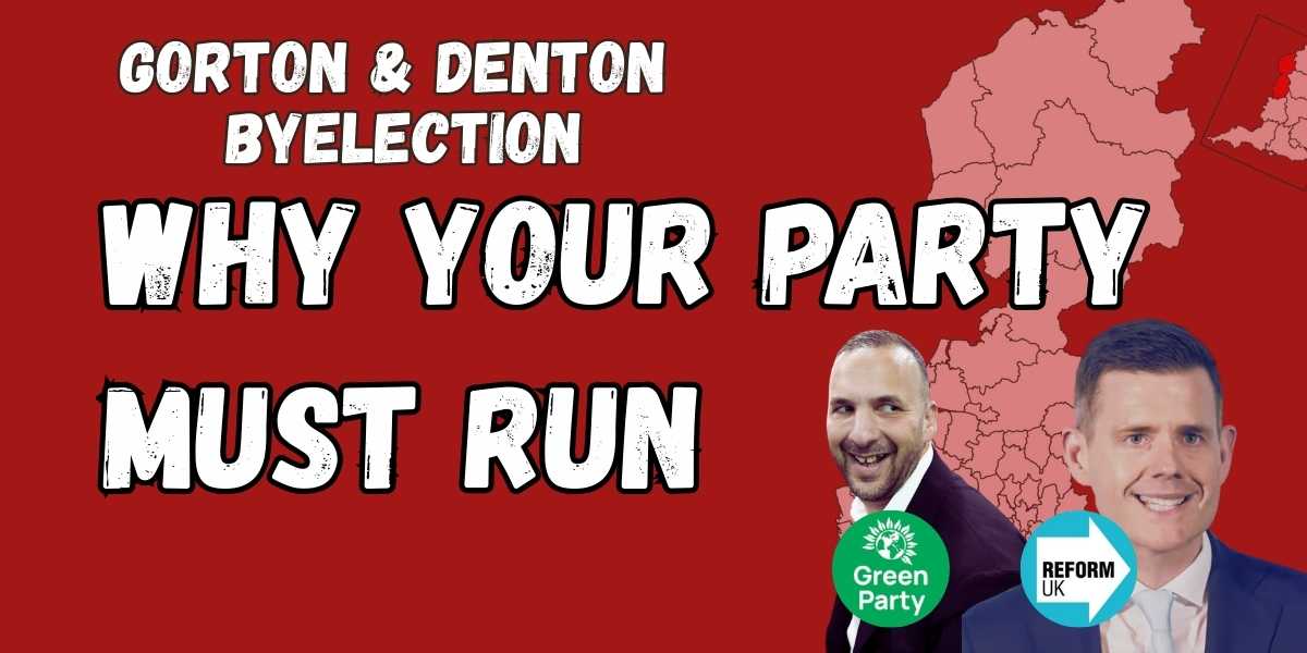 Gorton & Denton byelection: Why Your Party must run
