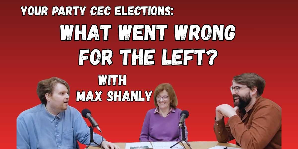 Your Party CEC elections - what went wrong for the left?