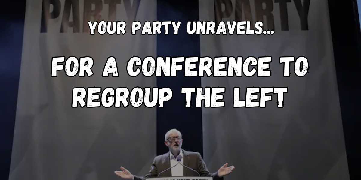 To the left in Your Party: For a conference to stop the downward spiral!