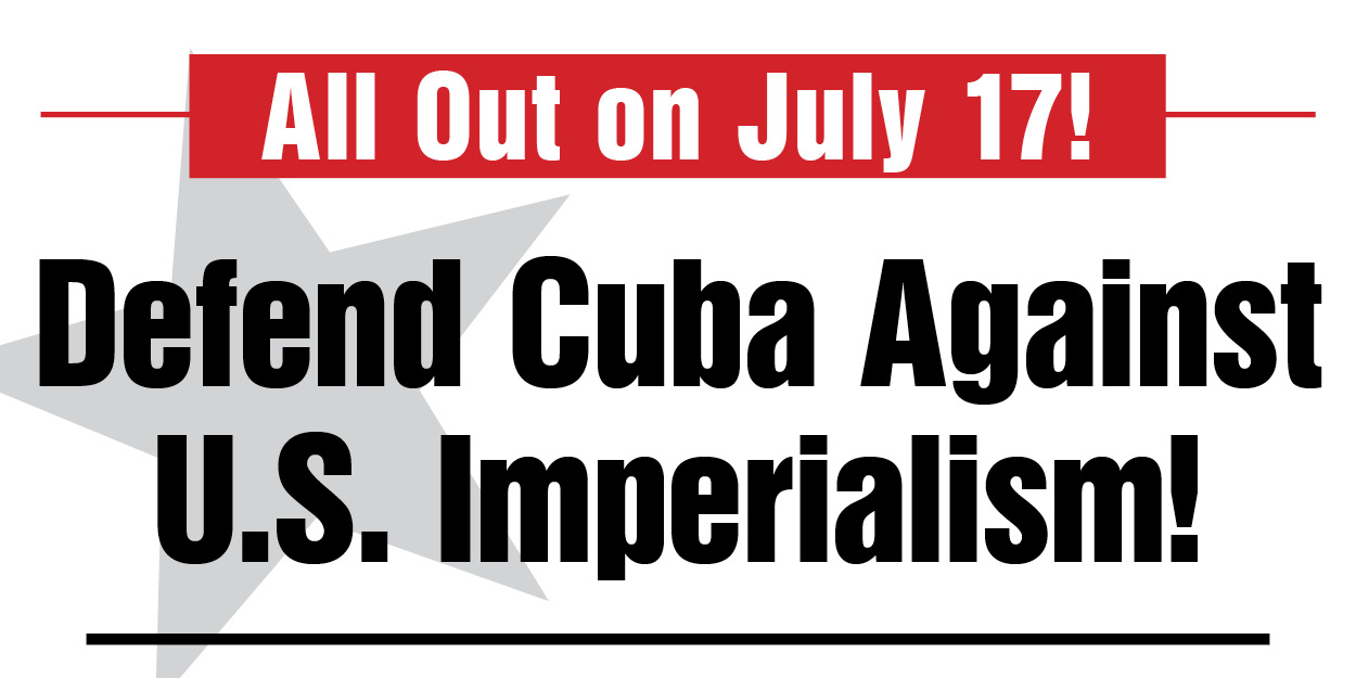 Defend Cuba Against U.S. Imperialism!