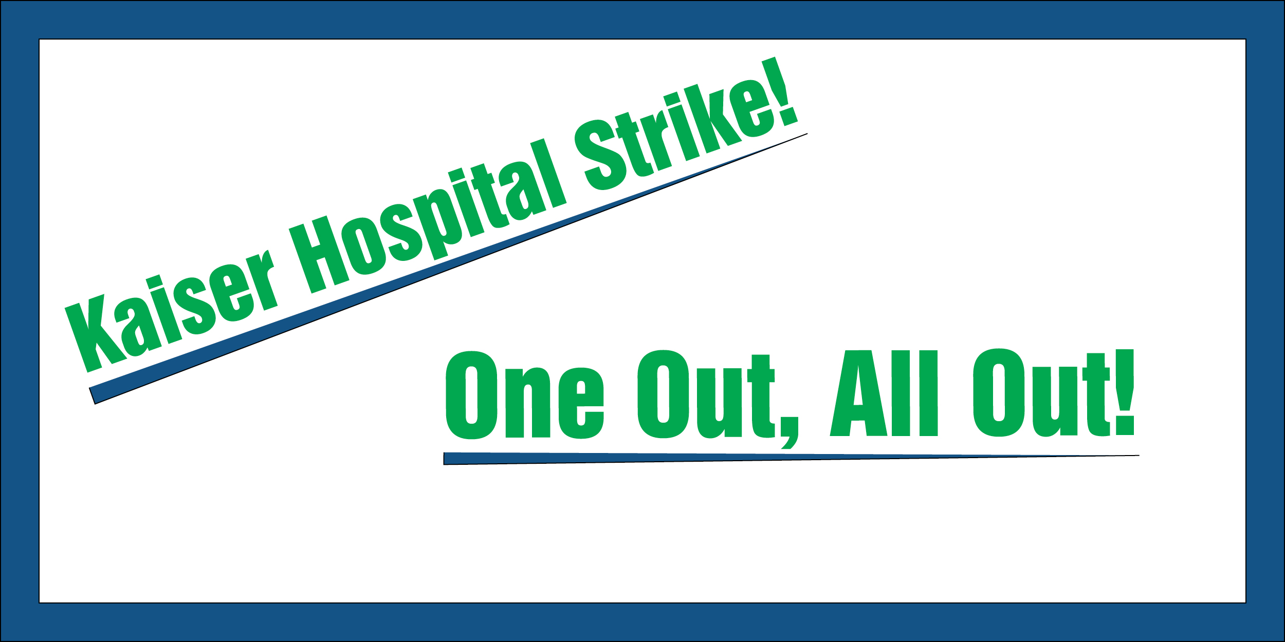 Kaiser Hospital Strike: One Out, All Out!