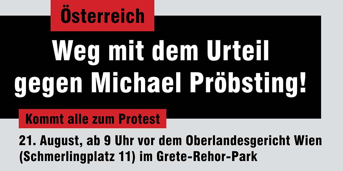 Österreich: Weg mit dem Urteil gegen Michael Pröbsting!  |  15. August 2024