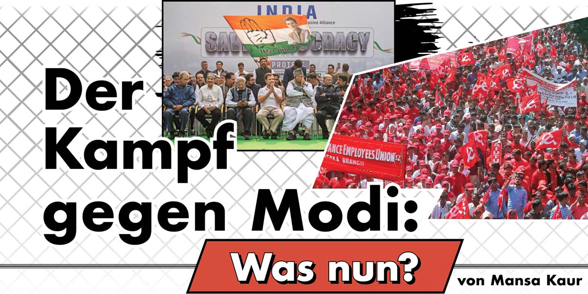 Der Kampf gegen Modi: Was nun?