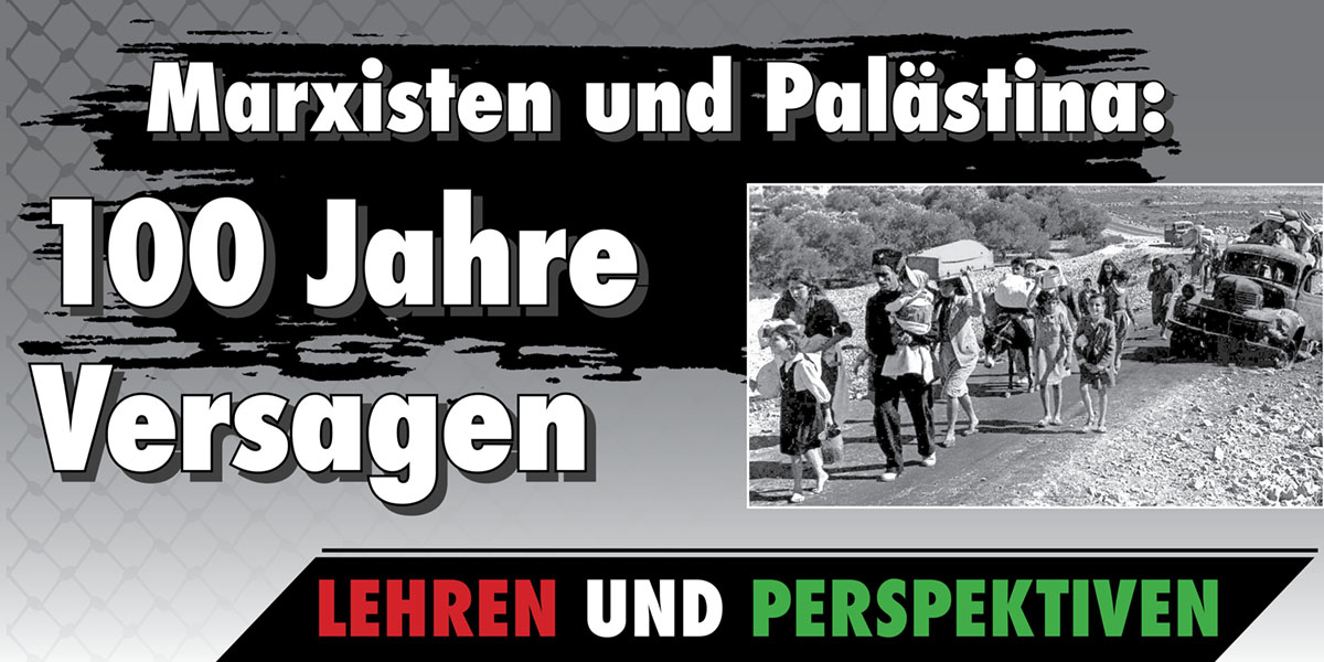 Marxisten und Palästina: 100 Jahre Versagen