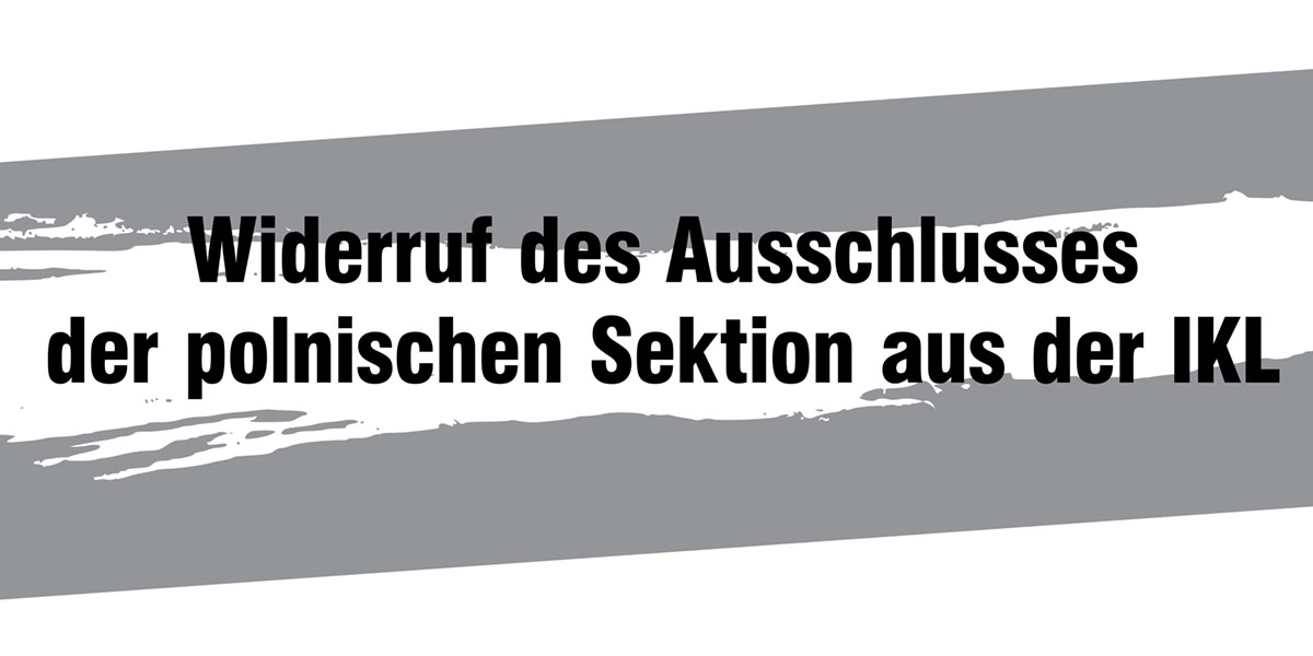 Widerruf des Ausschlusses der polnischen Sektion aus der IKL