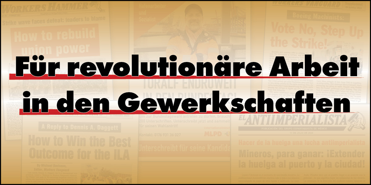 Für revolutionäre Arbeit in den Gewerkschaften