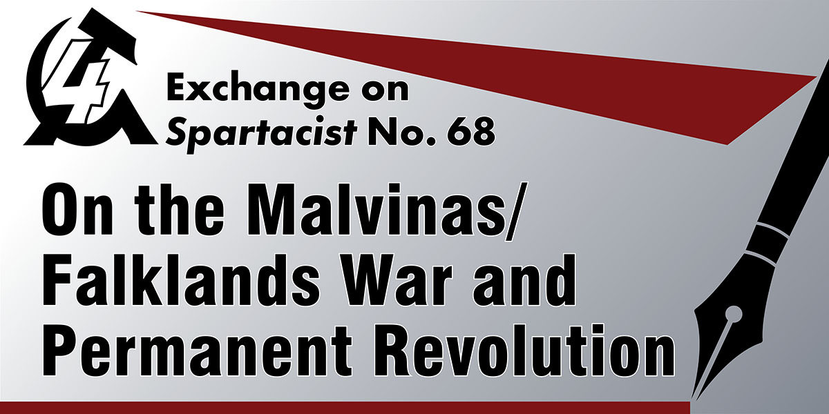 Exchange on Spartacist No. 68: On the Malvinas/Falklands War and Permanent Revolution  |  26 במרץ 2024