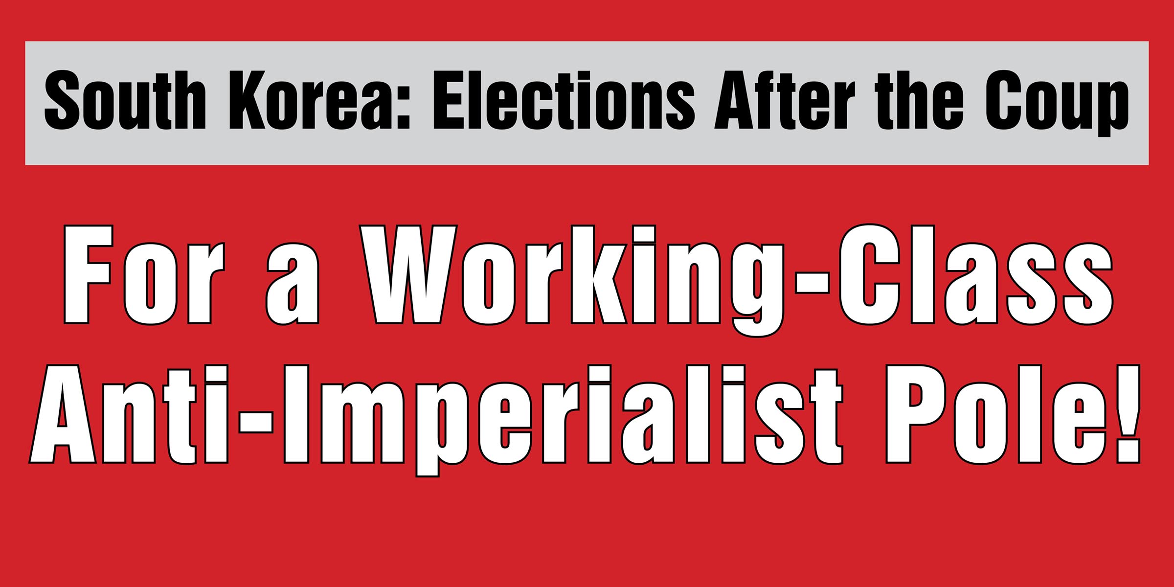 For a Working-Class Anti-Imperialist Pole!  |  27 May 2025