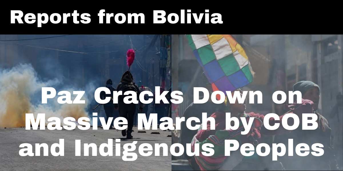 Paz Cracks Down on Massive March by COB and Indigenous Peoples