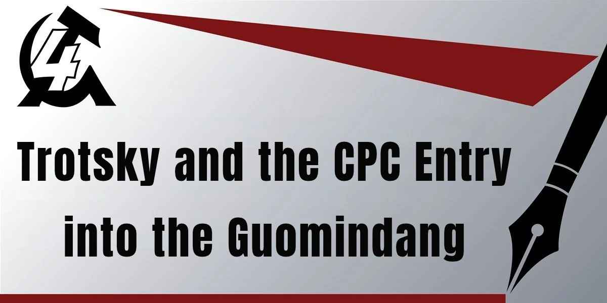Trotsky and the CPC Entry into the Guomindang
