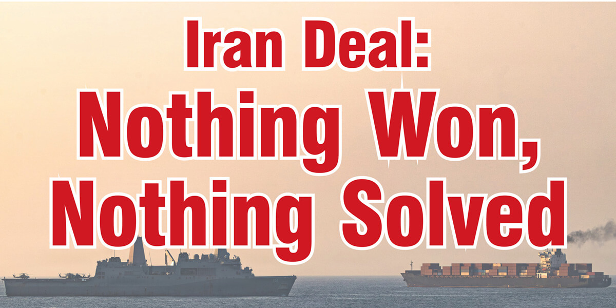 Iran Deal: Nothing Won, Nothing Solved