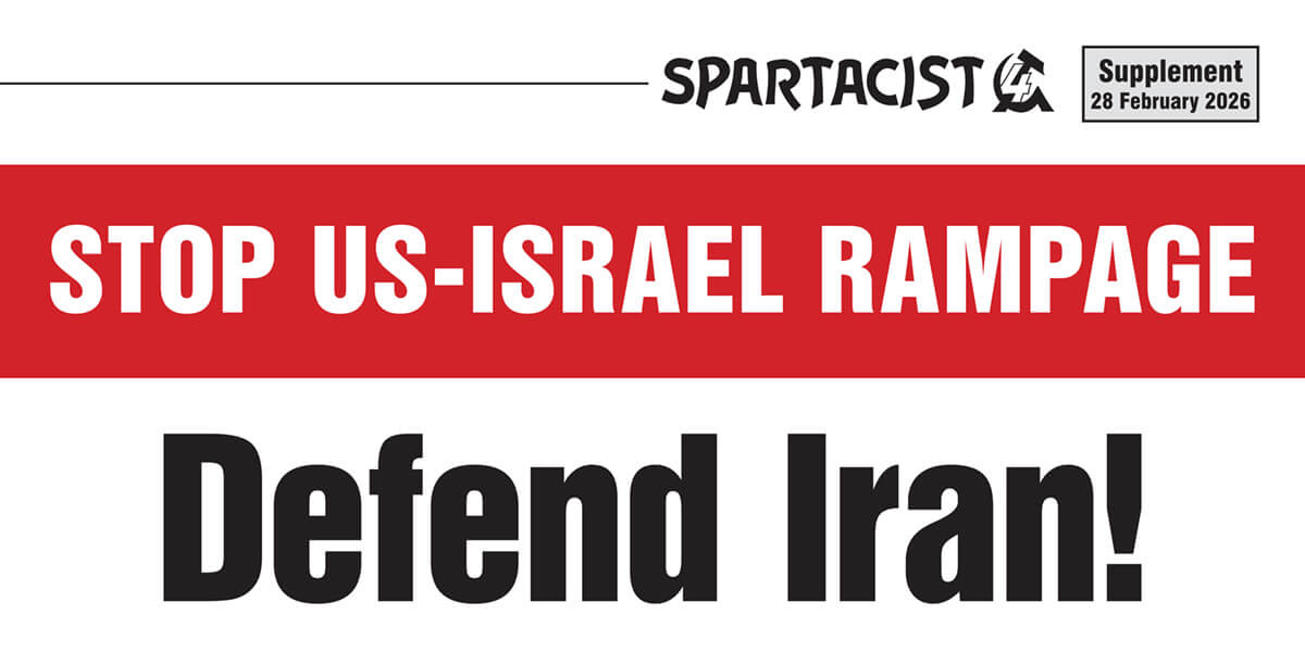Stop US-Israel Rampage – Defend Iran!