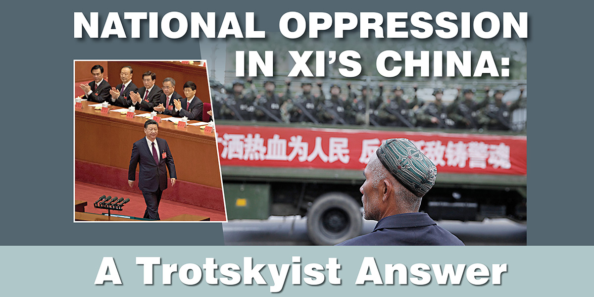 National Oppression in Xi’s China: A Trotskyist Answer