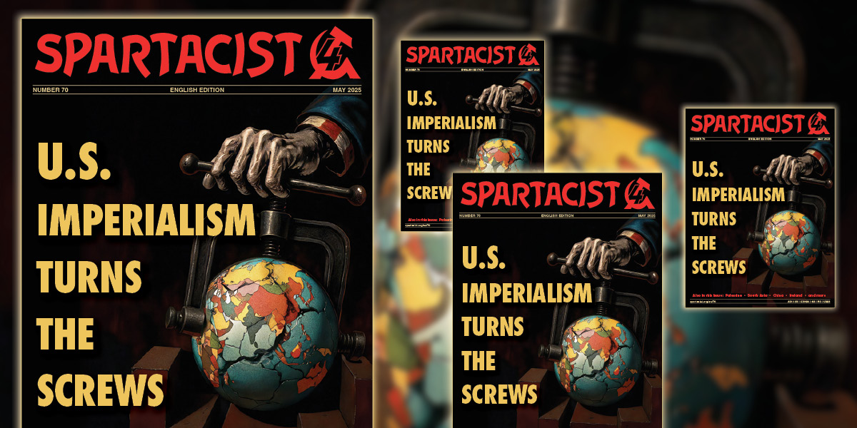 Spartacist (English edition) No. 70  |  6 May 2025